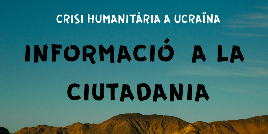 Informació a la ciutadania - Crisi humanitària a Ucraïna