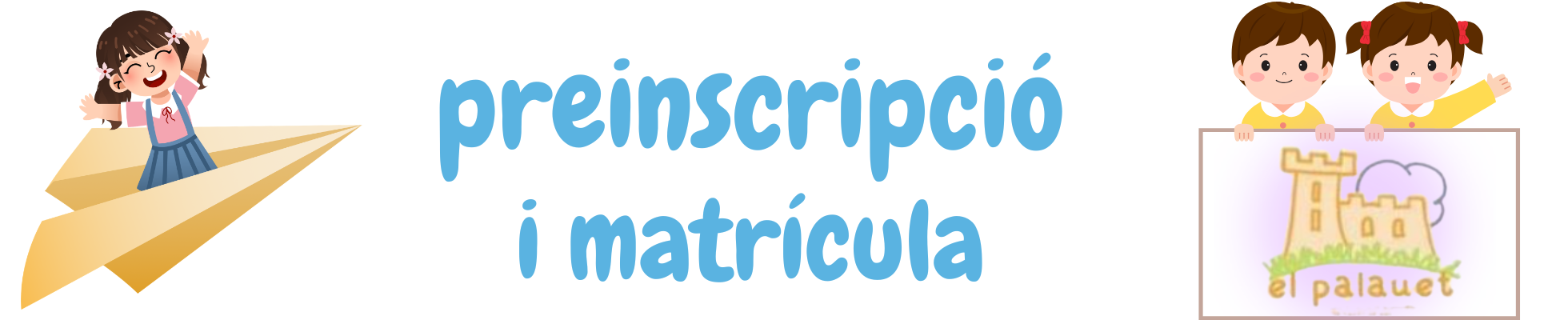 preinscripci� i matriculaci� escola bressol