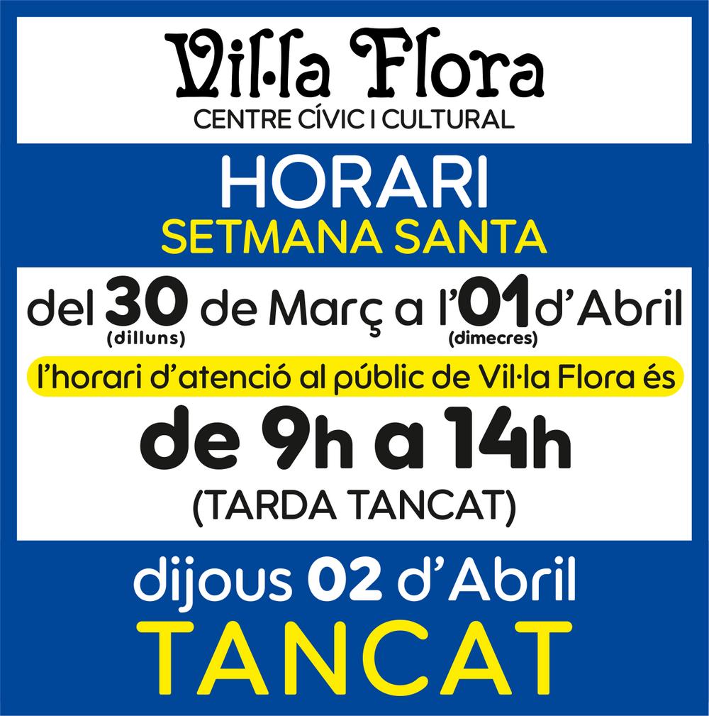 horari Vil&middot;la Flora Setmana Santa 2026