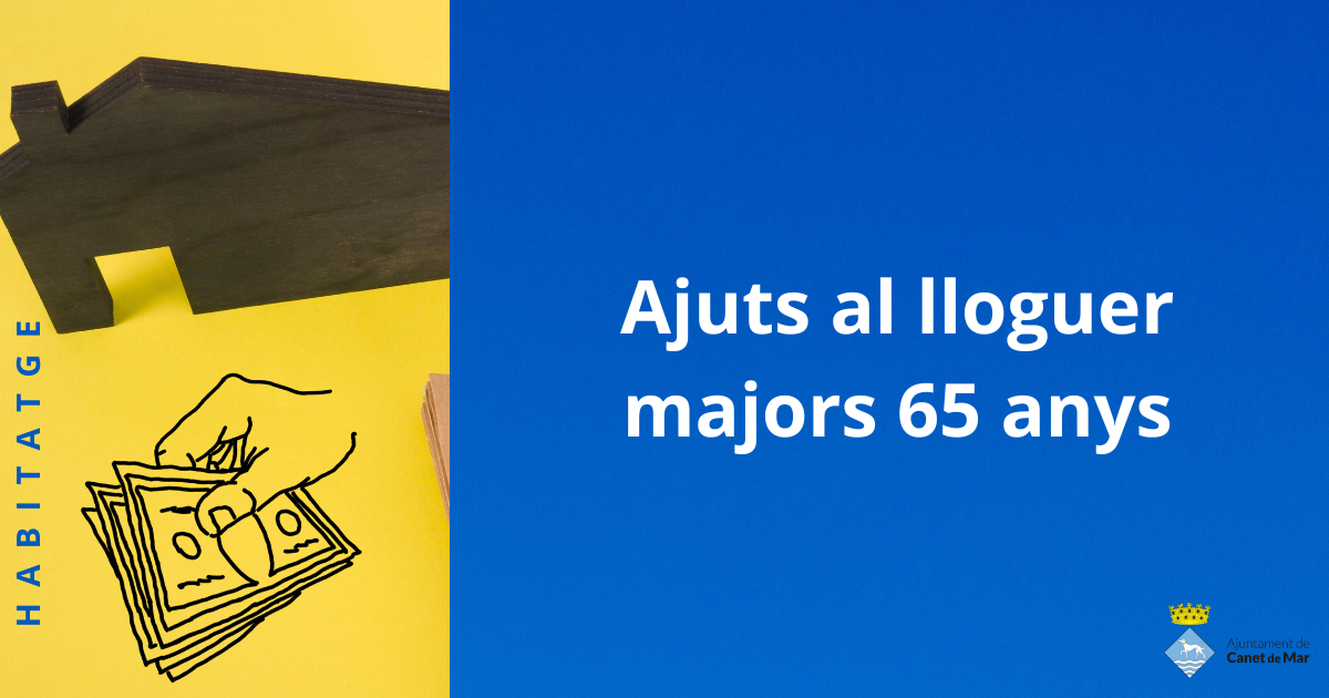 Ajuts al lloguer majors de 65 anys Ajuts al lloguer majors de 65 anys