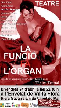 Cartell Teatre: La funció fa l'òrgan Cartell Teatre: La funció fa l'òrgan