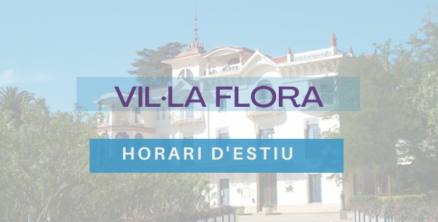 Villa Flora Horari d'estiu